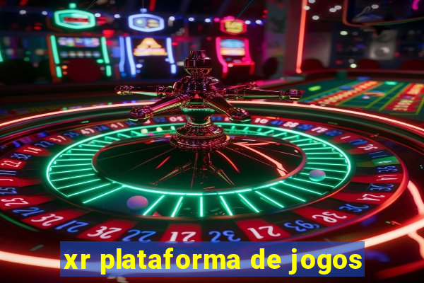 xr plataforma de jogos